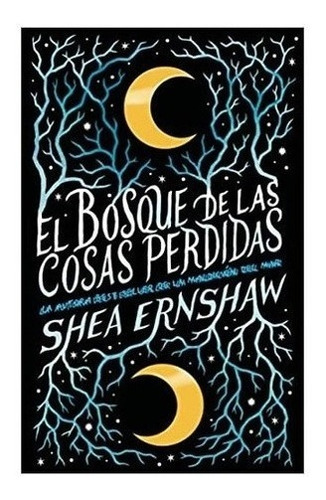 El Bosque De Las Cosas Perdidas - Shea Ernshaw