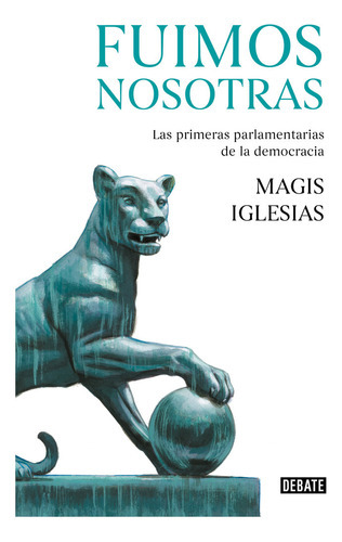 Fuimos Nosotras, De Iglesias, Magis. Editorial Debate, Tapa Blanda En Español