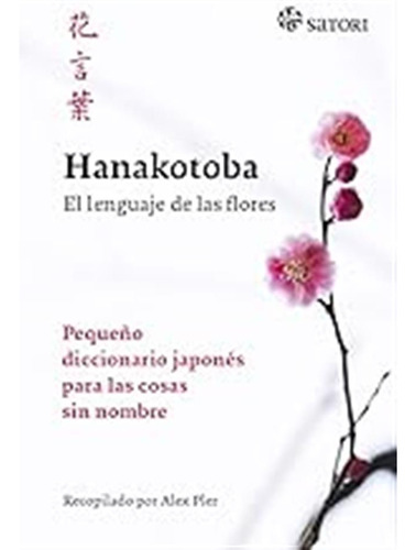 Hanakotoba. El Lenguaje De Las Flores (idioma) / Alex Pler