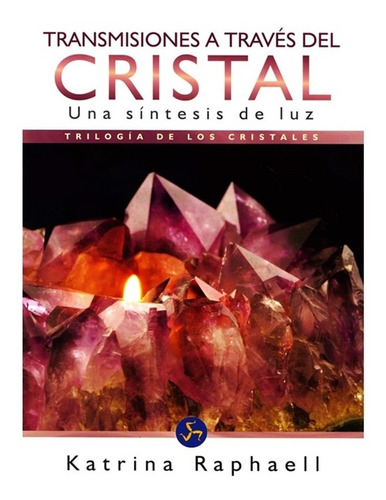Libro Transmisiones A Través Del Cristal - Katrina Raphaell