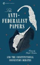 The Anti-federalist Papers And The Constitutional Convent...