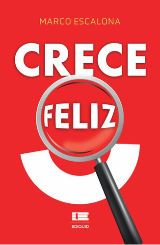 Crece Feliz, De Marco Escalona