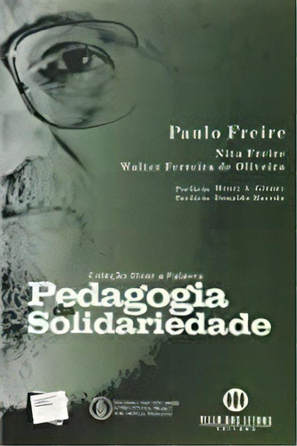 Pedagogia Da Solidariedade - Volume 3, De Paulo Freire. Editora Jose Olympio, Capa Mole Em Português