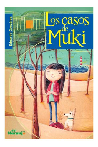 Los Casos De Muki Novela Infantil Sub20 Del Naranjo
