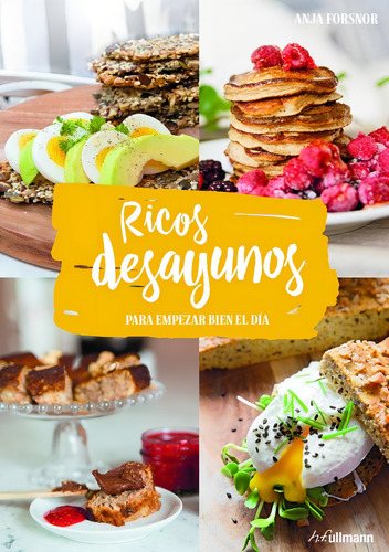 Ricos Desayunos - Recetas Sanas E Innovadoras Para Empezar