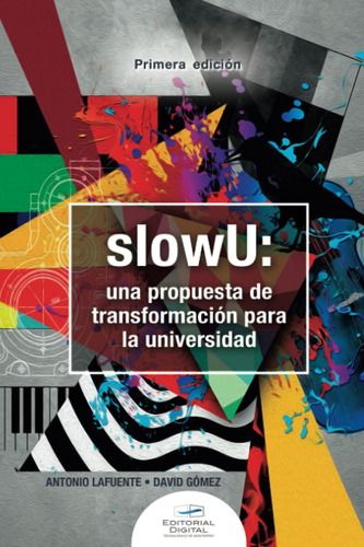 Libro: Slowu: Una Propuesta De Transformación Para La Univer