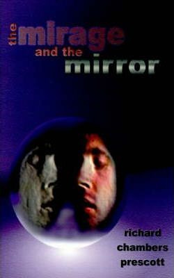 Libro The Mirage And The Mirror - Richard Chambers Prescott