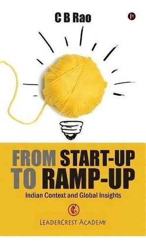 From Start-up To Ramp-up : Indian Context And Global Insights, De B Rao. Editorial Notion Press, Tapa Blanda En Inglés