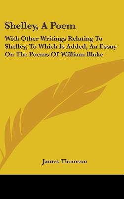 Libro Shelley, A Poem: With Other Writings Relating To Sh...