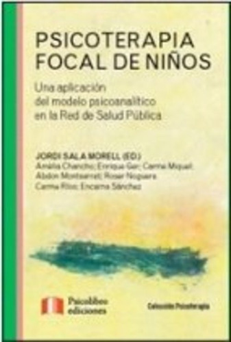 Psicoterapia Focal De Niños, De Sala Morell, Jordi. Editorial Psicolibro Ediciones, Tapa Blanda En Español