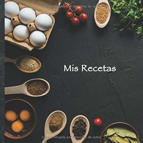 Mis Recetas: Mi Libro De Recetas  Libro De Cocina Perso Lmz4