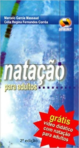 Natacao Para Adultos (c/video Em Vhs Ou Dvd), De Correa/massaud. Editora Sprint, Capa Mole Em Português