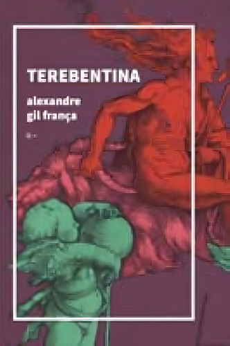 Terebentina, De Franca, Alexandre Gil. Editora Urutau Editora, Capa Mole Em Português