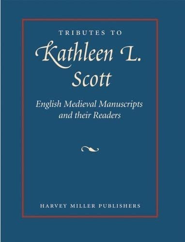 Libro: Tributes To Kathleen L. Scott: English Medieval And