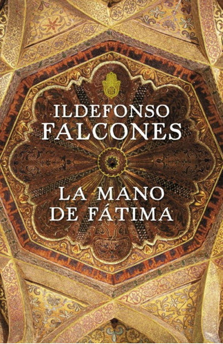 La Mano De Fatima / Falcones,ildefonso