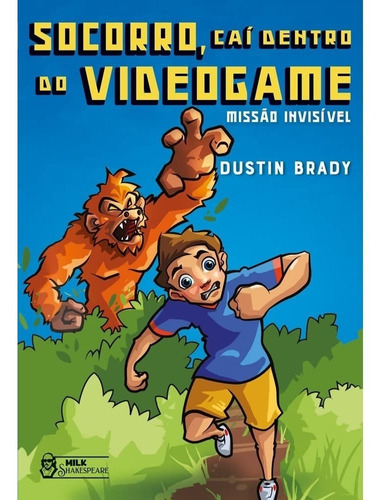 Livro Socorro, Caí Dentro Do Videogame - Missão Invisível, De Dustin Brady. Editora Faro, Capa Mole Em Português