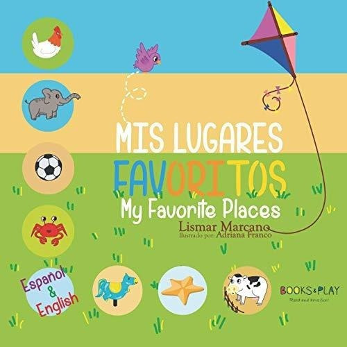 Mis Lugares Favoritos - My Favorite Places -..., De Marcano, Lismar. Editorial Independently Published En Español