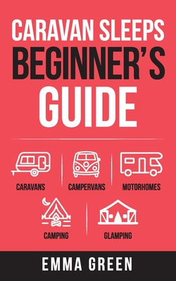 Libro Caravan Sleeps Beginner's Guide: Caravans, Camperva...