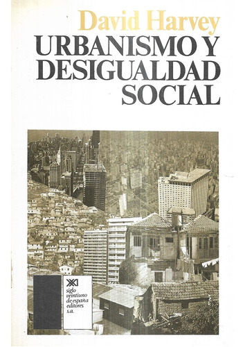 Urbanismo Y Desigualdad Social / David Harvey