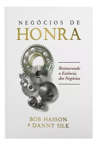 Cultura da Honra, de Bob Hasson & Danny Silk. Editora Chara em português