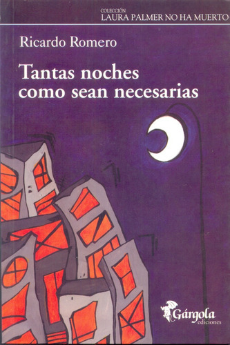 TANTAS NOCHES COMO SEAN NECESARIAS, de Ricardo Romero. Editorial Gárgola, tapa blanda, edición 1 en español