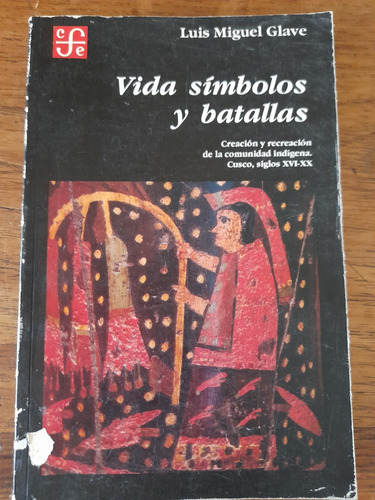 Vida Símbolos Y Batallas Comunidad Indígena Cusco Glave E1