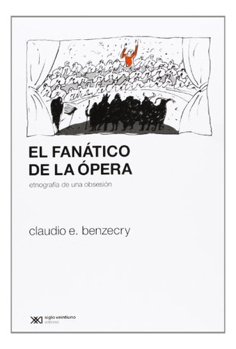 El Fanático De La Ópera - Claudio Benzecry