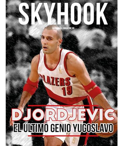 Skyhook #6: Sasha Djordjevic, El Último Genio Yugoslavo (col