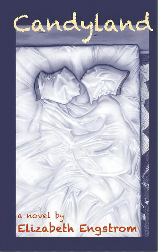 Candyland, De Engstrom, Elizabeth. Editorial Ifd Pub, Tapa Blanda En Inglés