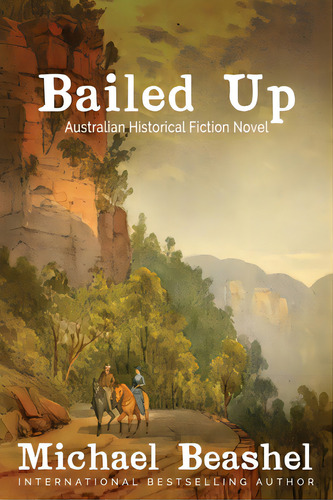 Bailed Up, De Beashel, Michael John. Editorial Lightning Source Inc, Tapa Blanda En Inglés