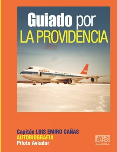 Libro : Guiado Por La Providencia - Canas, Luis Emiro 