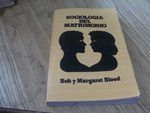 Sociologia Del Matrimonio , Año 1980 , Bob Y Margaret Blood