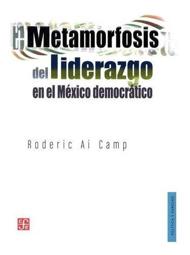 Democracia | Metamorfosis Del Liderazgo En El México Democr