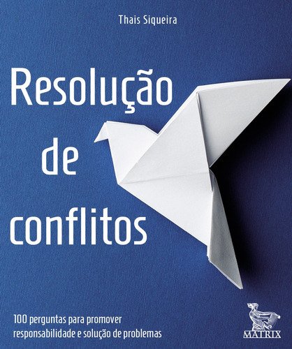 Resolução De Conflitos: 100 Perguntas Para Promover Respon