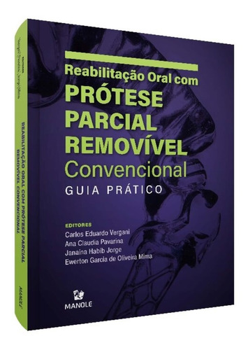 Reabilitação Oral Com Prótese Parcial Removível Convencional - Guia Prático