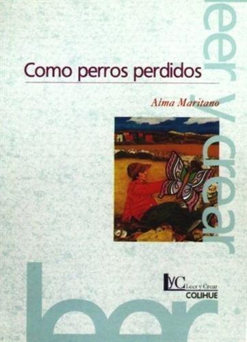 Como Perros Perdidos - Leer Y Crear Colihue