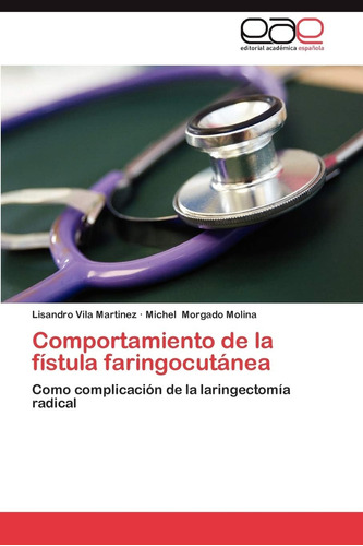 Libro: Comportamiento De La Fístula Faringocutánea: Igual Qu