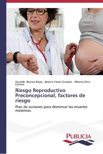 Libro: Riesgo Reproductivo Preconcepcional, Factores De Ries