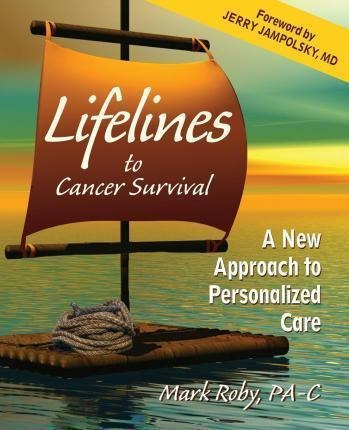 Lifelines To Cancer Survival - Mark Roby (paperback)