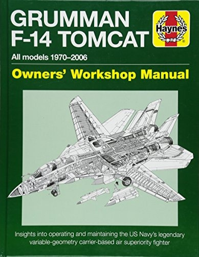 Grumman F-14 Tomcat Owners Workshop Manual All models 1970-, de Holmes, Tony. Editorial Haynes Publishing UK, tapa dura en inglés, 2018