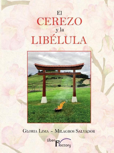 El Cerezo Y La Libélula, De Milagros Salvador Y Gloria Lima. Editorial Liber Factory, Tapa Blanda En Español, 2023