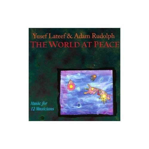 Lateef Yusef/rudolph Adam World At Peace Music For 12 Musici