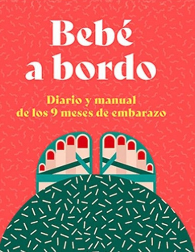 Bebé A Bordo: Diario Y Manual De Los 9 Meses De Embarazo - L