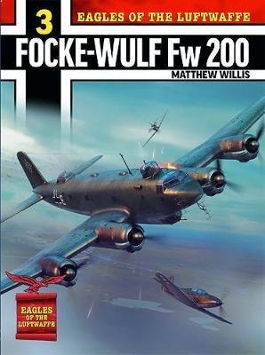 Eagles Of The Luftwaffe Focke-wulf Fw200 - Matthew Willis