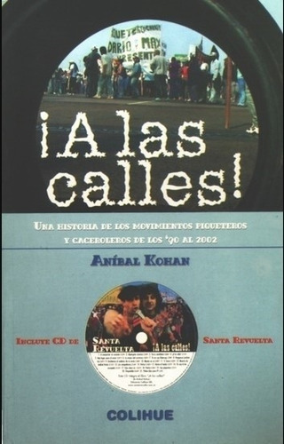 Libro A Las Calles ! - Anibal Kohan, De Kohan, Anibal. Edit