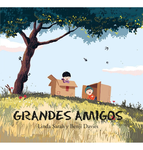 Grandes Amigos - Linda Sarah Y Benji Davies - Catapulta 