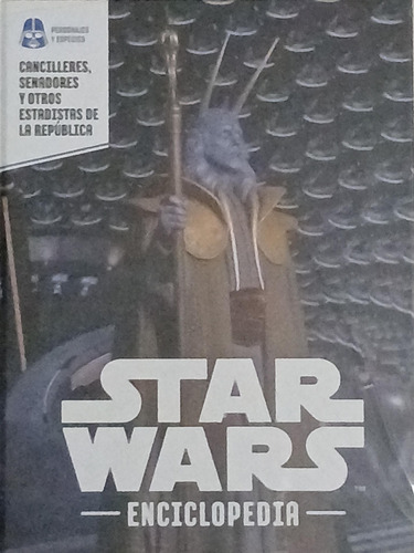 Enciclopedia Star Wars N 77. Cancilleres, Senadores Y Otros 