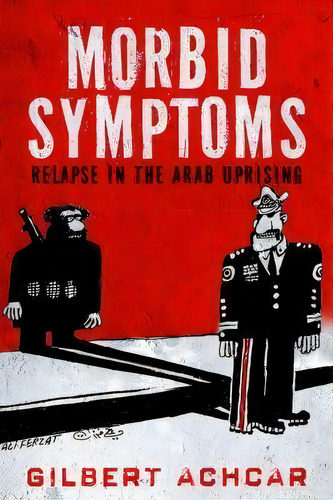 Morbid Symptoms, De Gilbert Achcar. Editorial Stanford University Press, Tapa Dura En Inglés