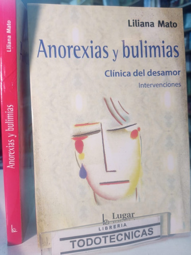 Imagen 1 de 4 de Anorexias Y Bulimias - Clinica Del Desamor -liliana Mato -LG