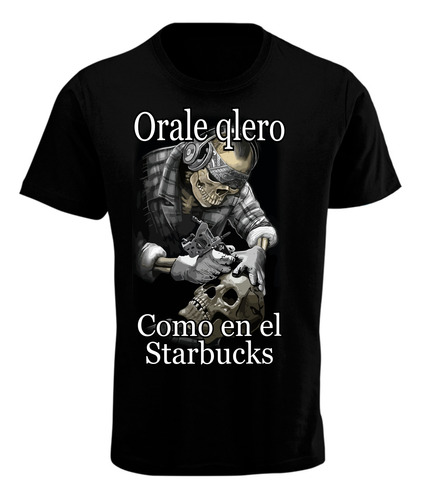 Playera Algodón Peinado Calaca Chida Orale - Meme Calavera